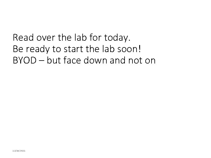 Read over the lab for today. Be ready to start the lab soon! BYOD