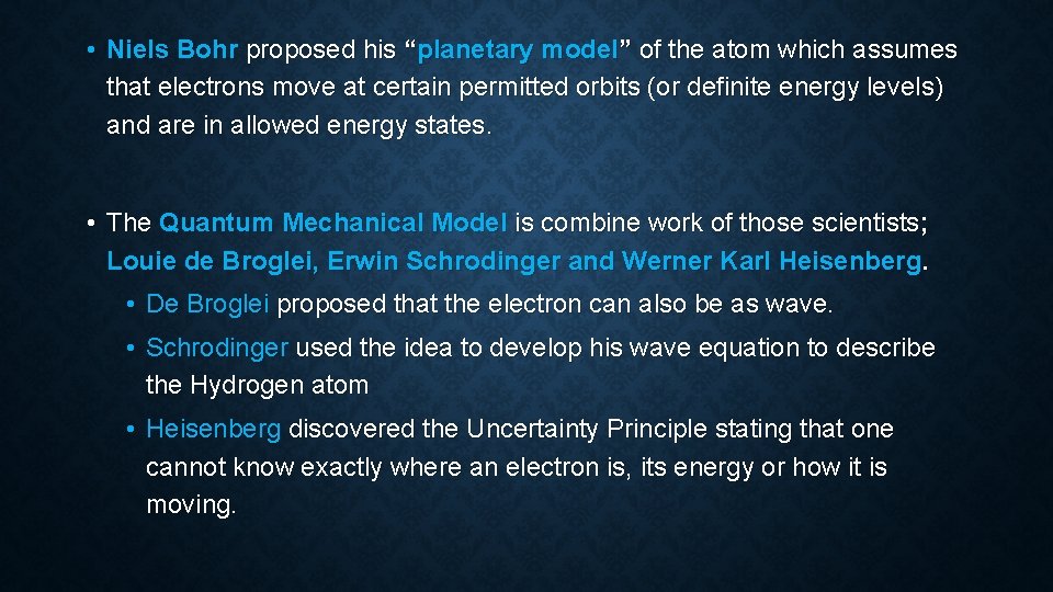  • Niels Bohr proposed his “planetary model” of the atom which assumes that