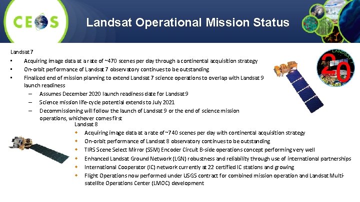 Landsat Operational Mission Status Landsat 7 • Acquiring image data at a rate of
