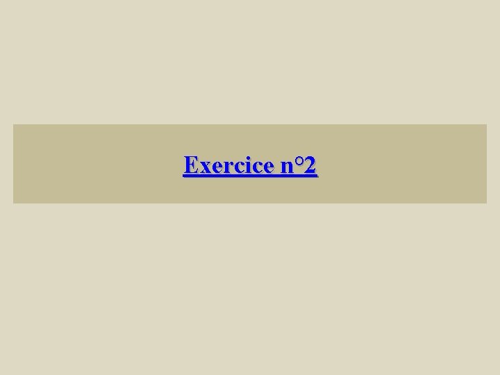 Exercice n° 2 