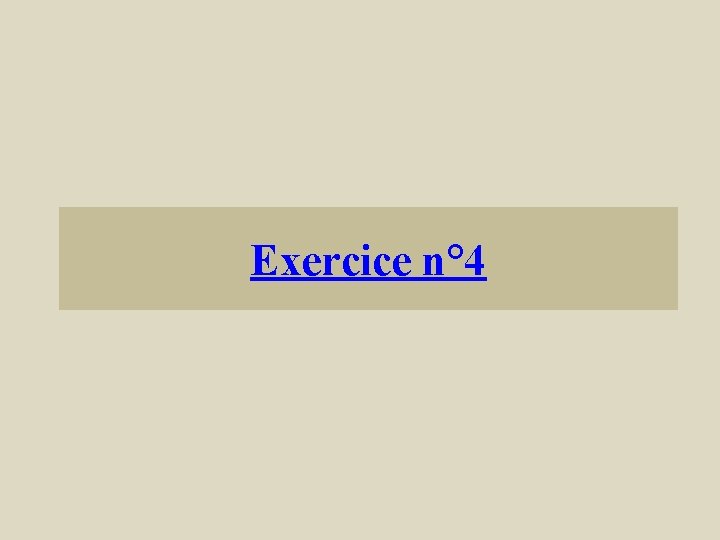 Exercice n° 4 