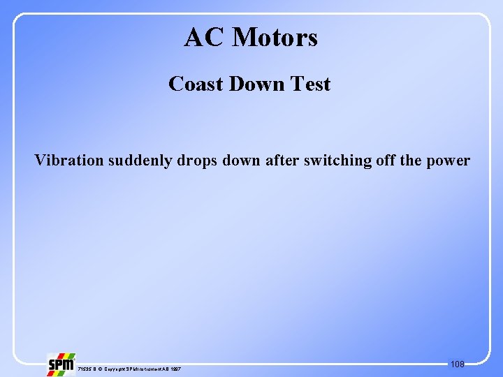 AC Motors Coast Down Test Vibration suddenly drops down after switching off the power