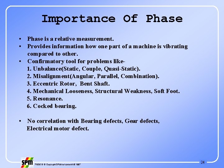 Importance Of Phase • Phase is a relative measurement. • Provides information how one