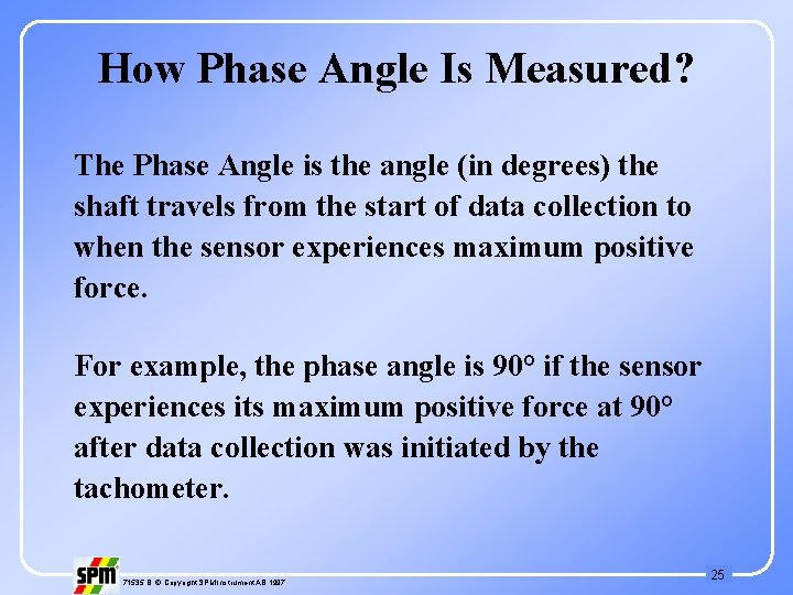 How Phase Angle Is Measured? The Phase Angle is the angle (in degrees) the