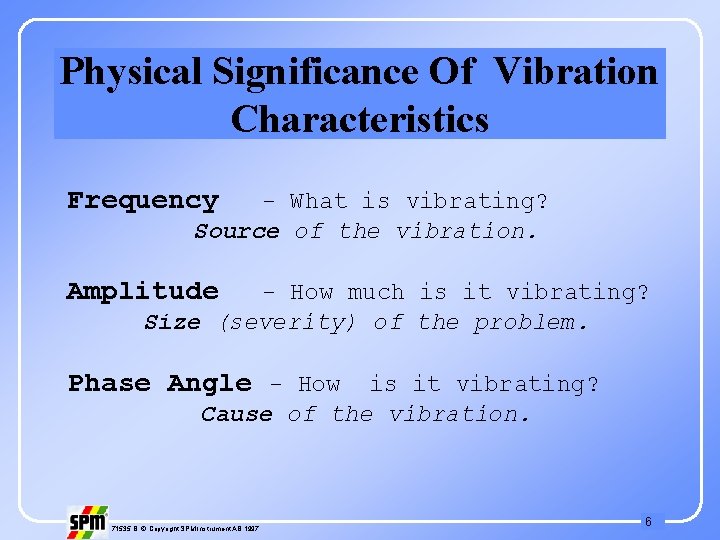 Physical Significance Of Vibration Characteristics Frequency - What is vibrating? Source of the vibration.