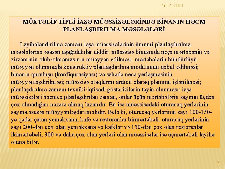 15. 12. 2021 MÜXTƏLİF TİPLİ İAŞƏ MÜƏSSİSƏLƏRİNDƏ BİNANIN HƏCM PLANLAŞDIRILMA MƏSƏLƏLƏRİ Layihələndirilmə zamanı iaşə