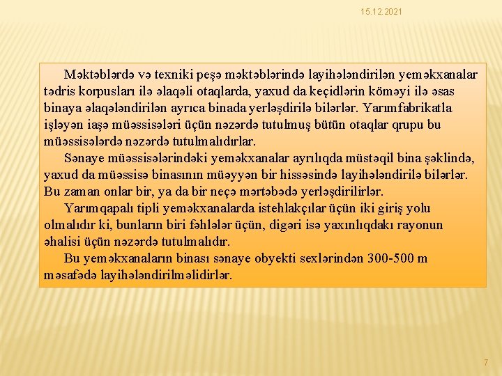 15. 12. 2021 Məktəblərdə və texniki peşə məktəblərində layihələndirilən yeməkxanalar tədris korpusları ilə əlaqəli