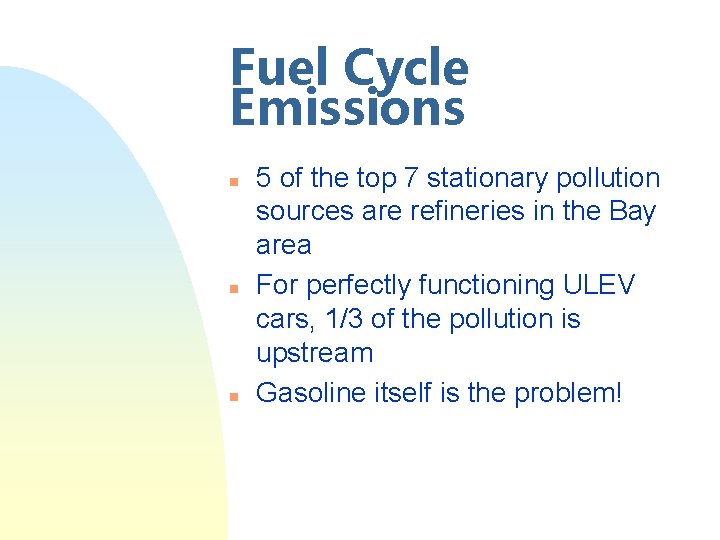 Fuel Cycle Emissions n n n 5 of the top 7 stationary pollution sources