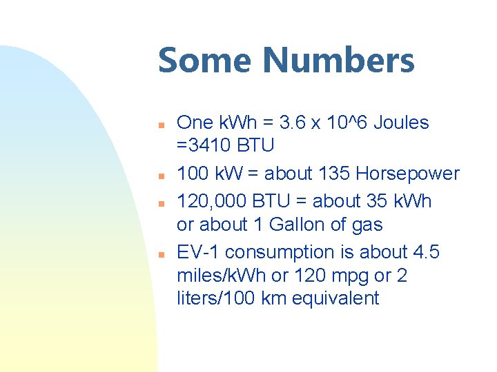 Some Numbers n n One k. Wh = 3. 6 x 10^6 Joules =3410