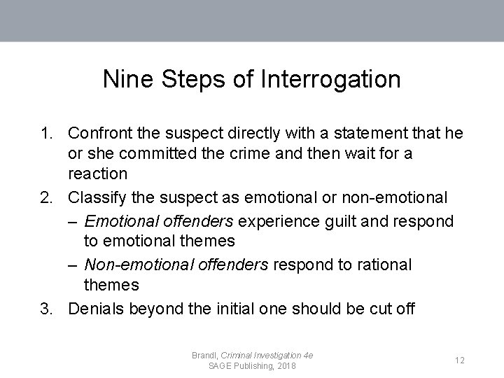 Nine Steps of Interrogation 1. Confront the suspect directly with a statement that he