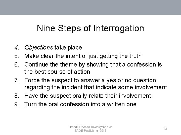 Nine Steps of Interrogation 4. Objections take place 5. Make clear the intent of
