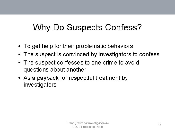 Why Do Suspects Confess? • To get help for their problematic behaviors • The
