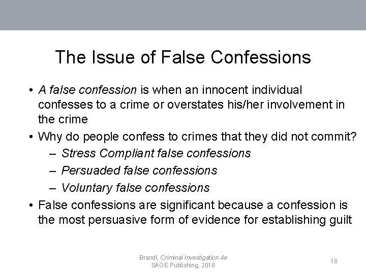 The Issue of False Confessions • A false confession is when an innocent individual