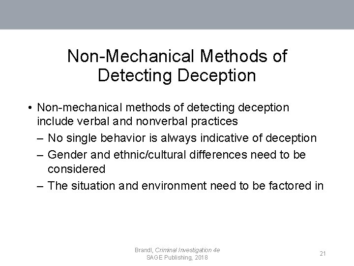 Non-Mechanical Methods of Detecting Deception • Non-mechanical methods of detecting deception include verbal and