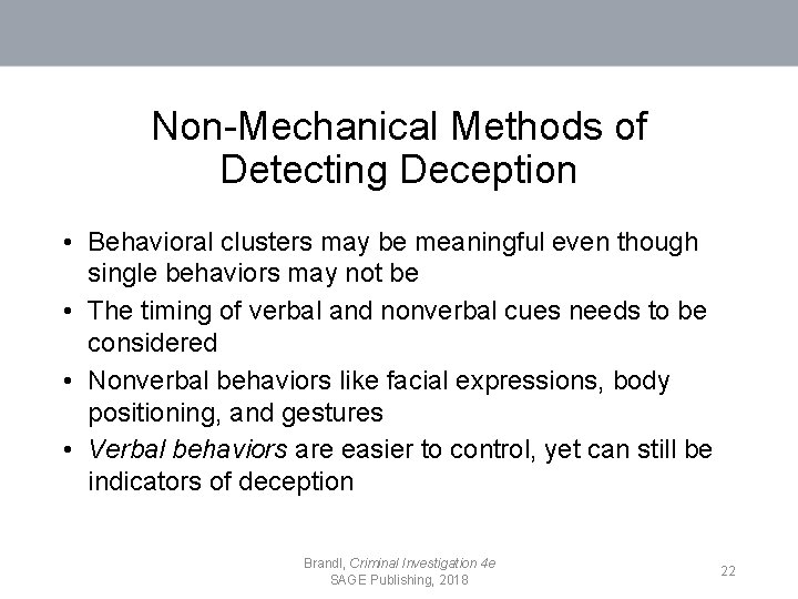 Non-Mechanical Methods of Detecting Deception • Behavioral clusters may be meaningful even though single