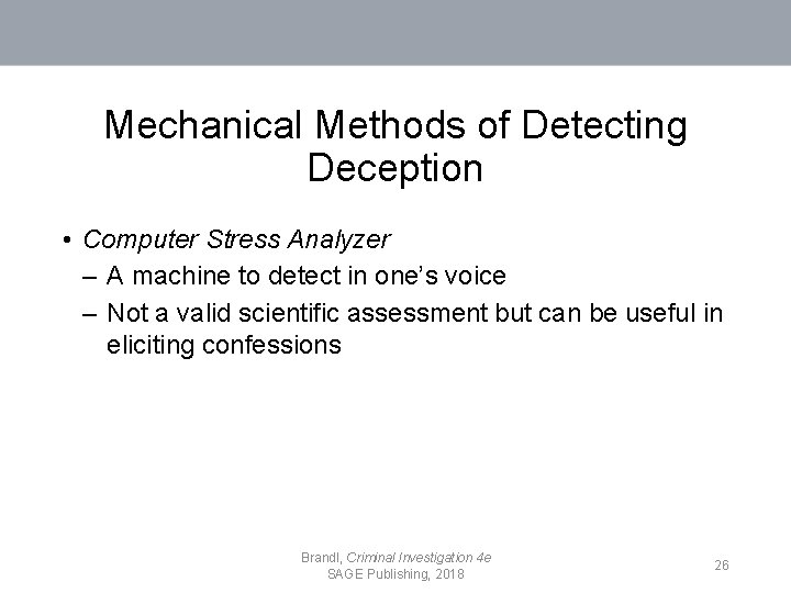Mechanical Methods of Detecting Deception • Computer Stress Analyzer – A machine to detect