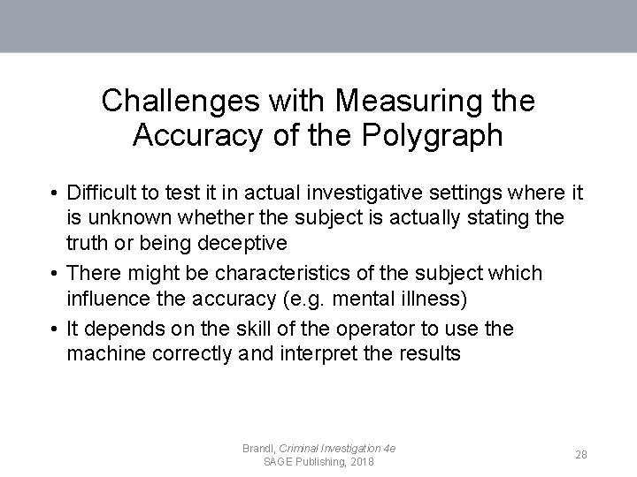Challenges with Measuring the Accuracy of the Polygraph • Difficult to test it in