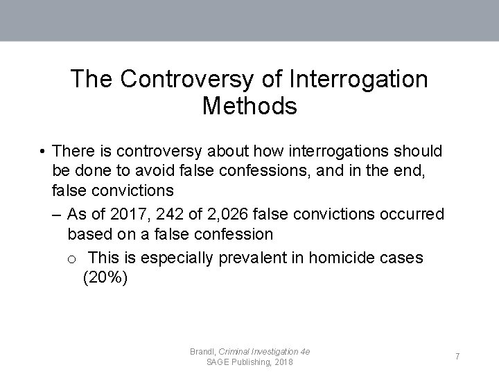 The Controversy of Interrogation Methods • There is controversy about how interrogations should be