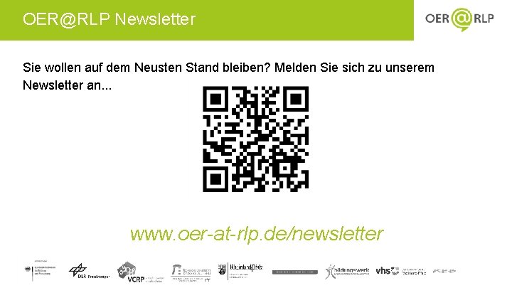 OER@RLP Newsletter Sie wollen auf dem Neusten Stand bleiben? Melden Sie sich zu unserem