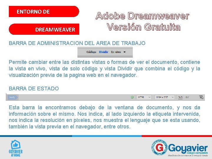 ENTORNO DE DREAMWEAVER Adobe Dreamweaver Versión Gratuita BARRA DE ADMINISTRACION DEL AREA DE TRABAJO