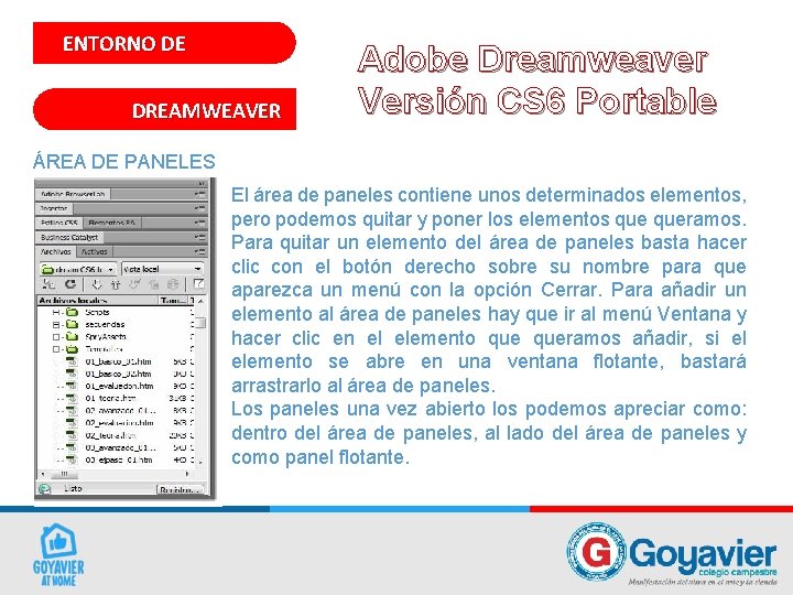 ENTORNO DE DREAMWEAVER Adobe Dreamweaver Versión CS 6 Portable ÁREA DE PANELES El área