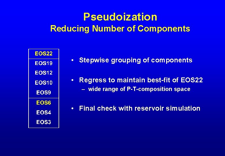Pseudoization Reducing Number of Components • Stepwise grouping of components • Regress to maintain