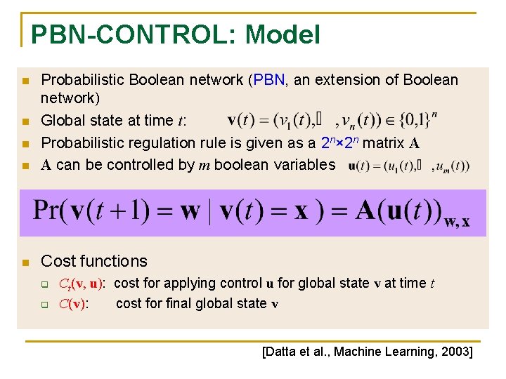 PBN-CONTROL: Model n Probabilistic Boolean network (PBN, an extension of Boolean network) Global state