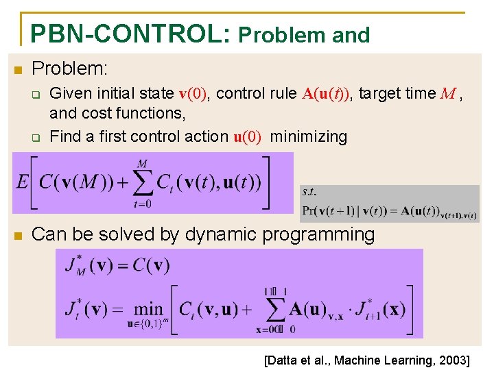 PBN-CONTROL: Problem and n Algorithm Problem: q q n Given initial state v(0), control