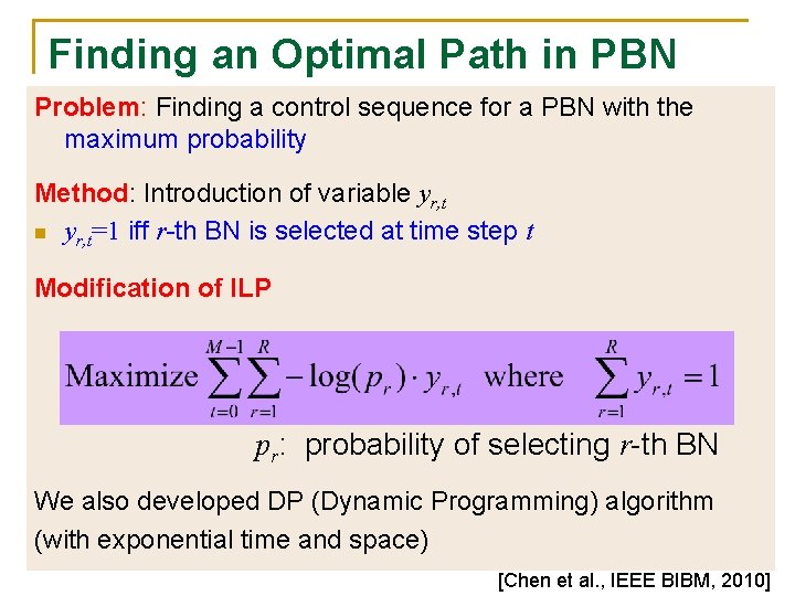 Finding an Optimal Path in PBN Problem: Finding a control sequence for a PBN
