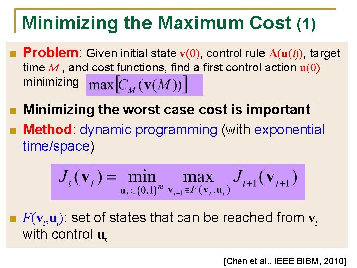 Minimizing the Maximum Cost (1) n Problem: Given initial state v(0), control rule A(u(t)),