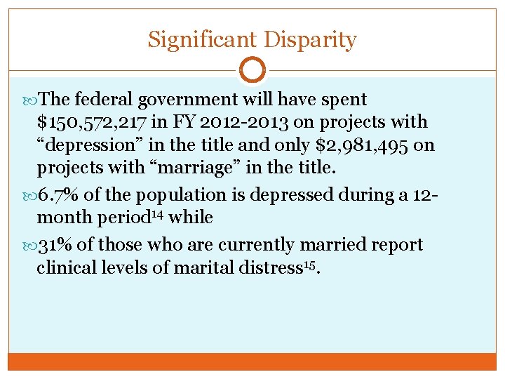 Significant Disparity The federal government will have spent $150, 572, 217 in FY 2012