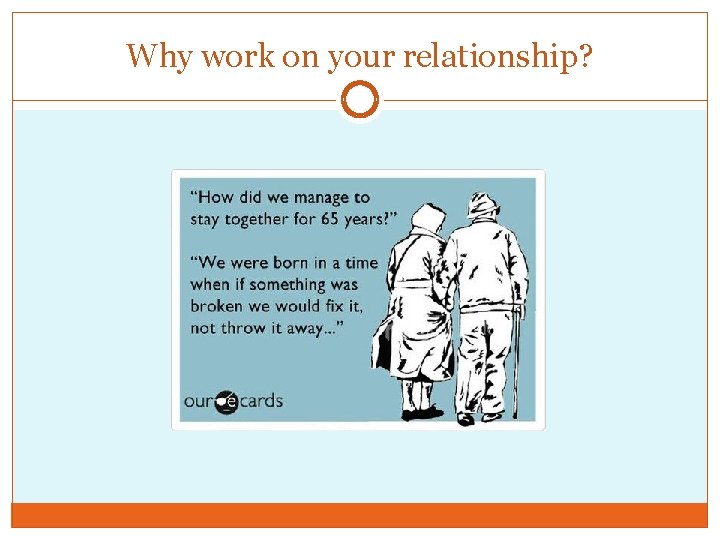 Why work on your relationship? 