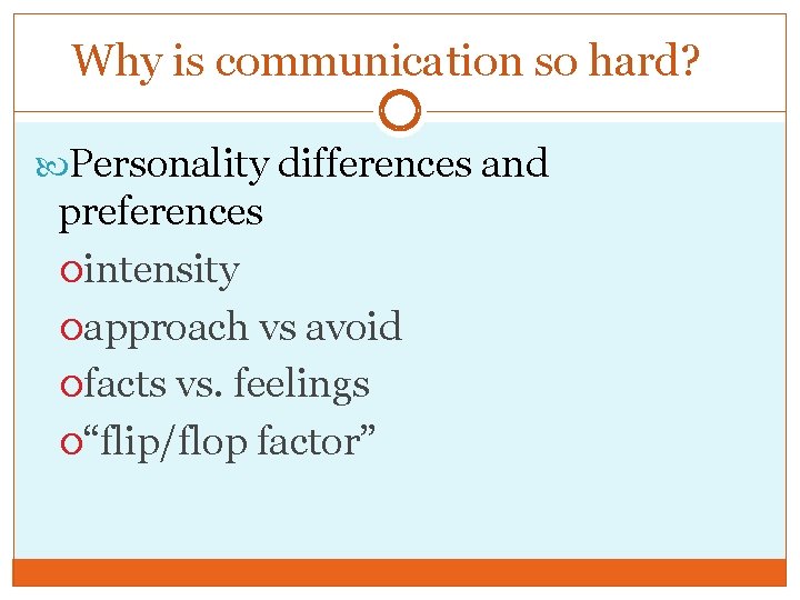 Why is communication so hard? Personality differences and preferences intensity approach vs avoid facts