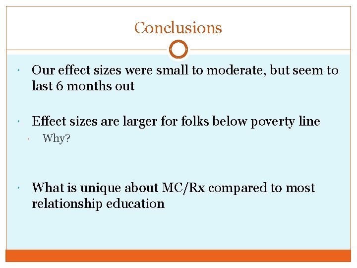 Conclusions Our effect sizes were small to moderate, but seem to last 6 months