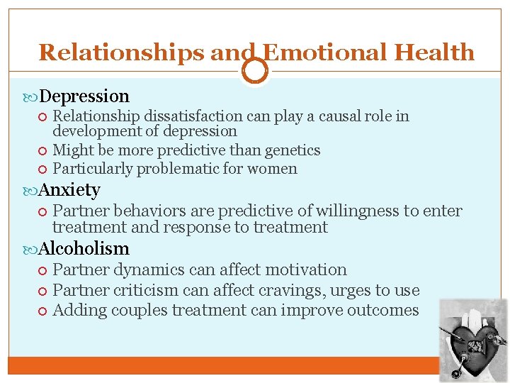 Relationships and Emotional Health Depression Relationship dissatisfaction can play a causal role in development