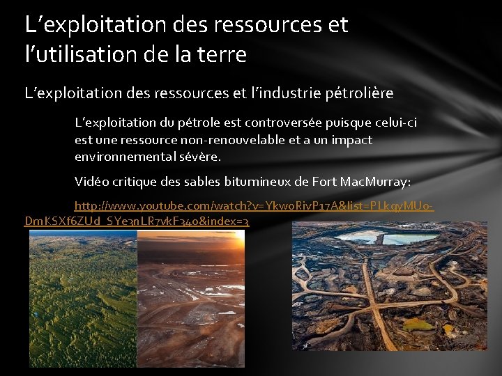 L’exploitation des ressources et l’utilisation de la terre L’exploitation des ressources et l’industrie pétrolière