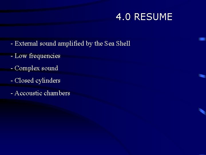 4. 0 RESUME - External sound amplified by the Sea Shell - Low frequencies