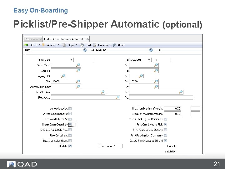 Easy On-Boarding Picklist/Pre-Shipper Automatic (optional) 21 