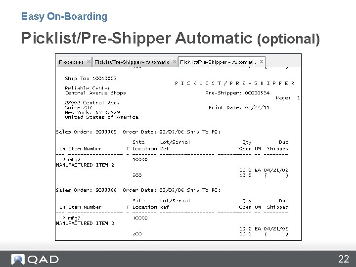 Easy On-Boarding Picklist/Pre-Shipper Automatic (optional) 22 