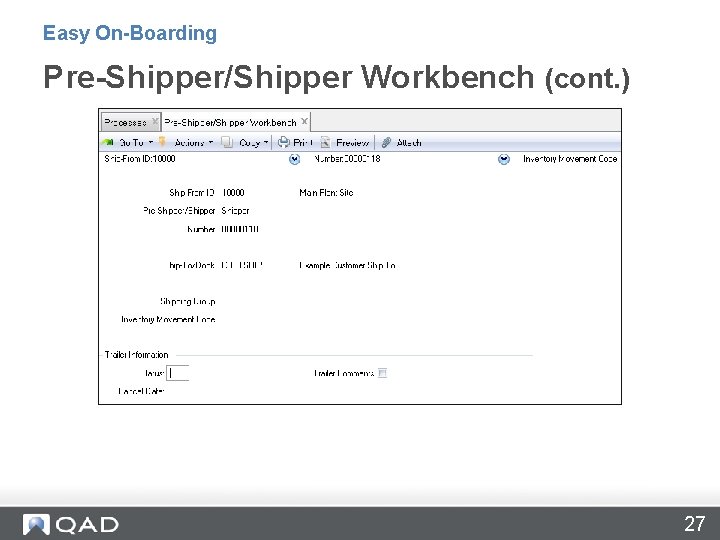 Easy On-Boarding Pre-Shipper/Shipper Workbench (cont. ) 27 