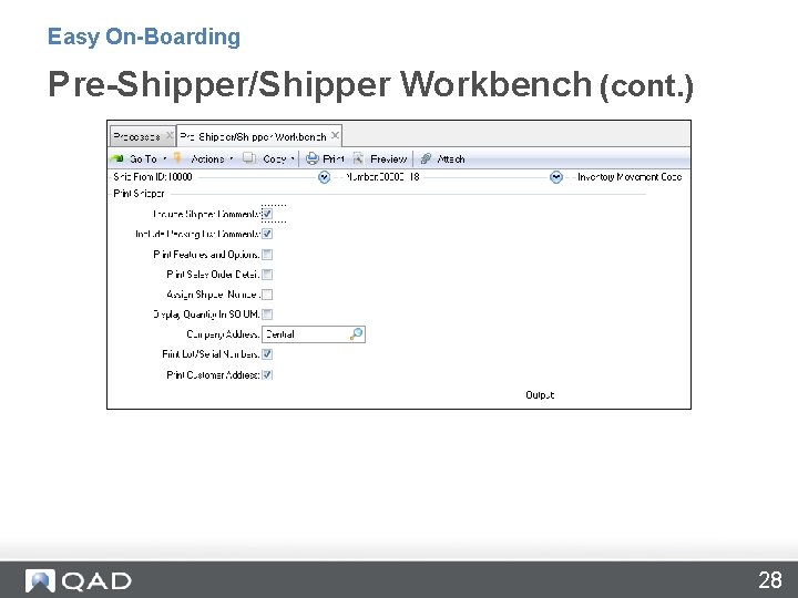 Easy On-Boarding Pre-Shipper/Shipper Workbench (cont. ) 28 