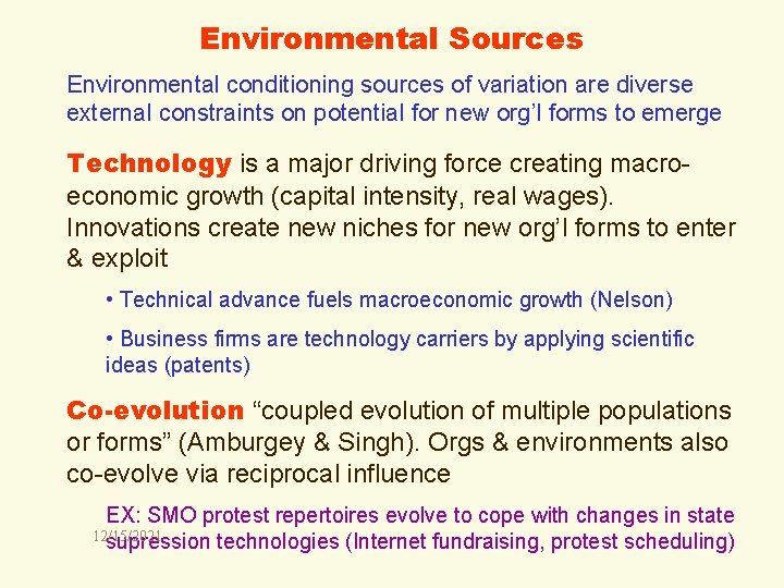 Environmental Sources Environmental conditioning sources of variation are diverse external constraints on potential for