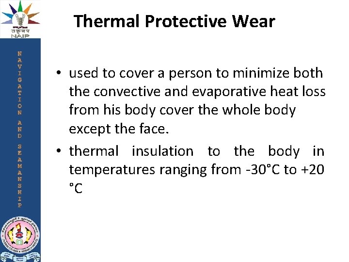 Thermal Protective Wear • used to cover a person to minimize both the convective