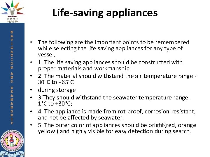 Life-saving appliances • The following are the important points to be remembered while selecting
