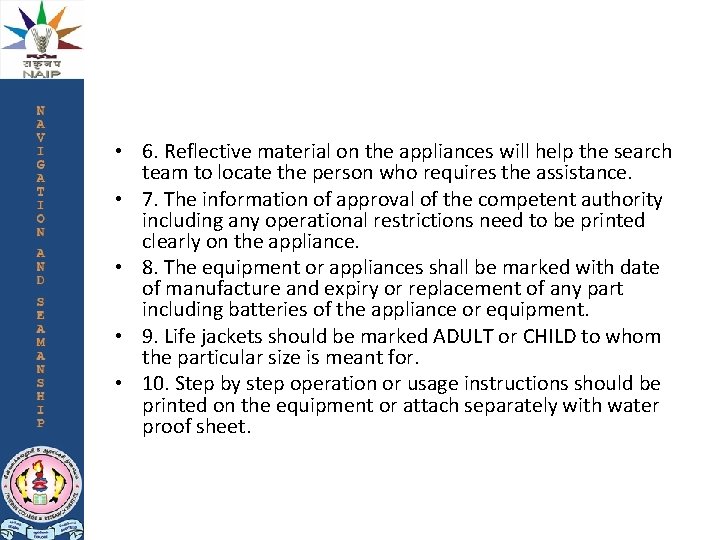  • 6. Reflective material on the appliances will help the search team to