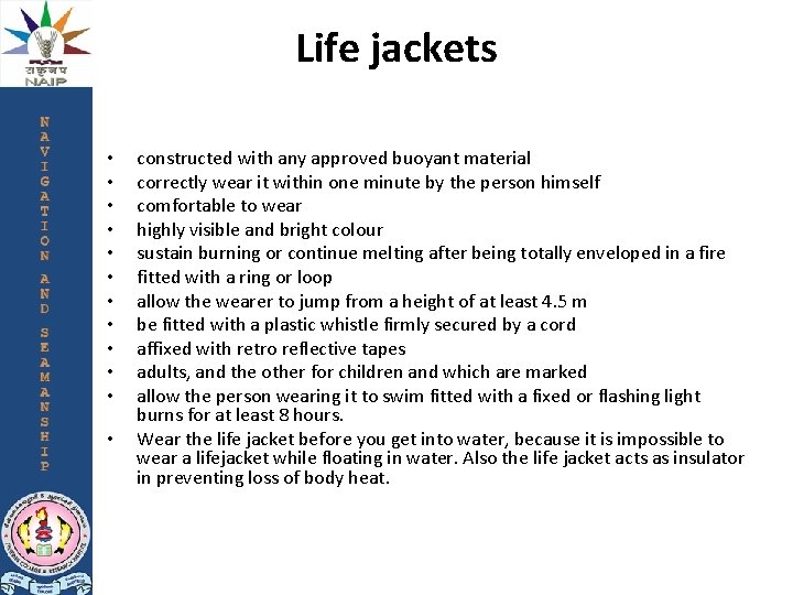 Life jackets • • • constructed with any approved buoyant material correctly wear it