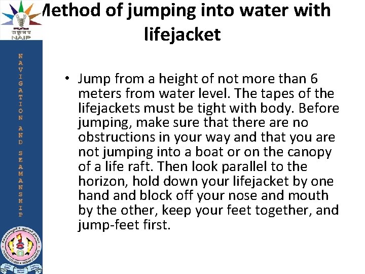 Method of jumping into water with lifejacket • Jump from a height of not