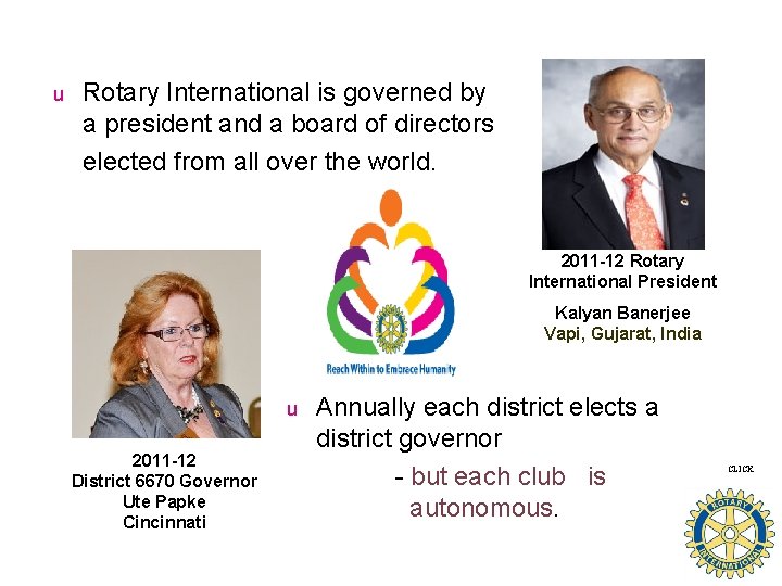 u Rotary International is governed by a president and a board of directors elected