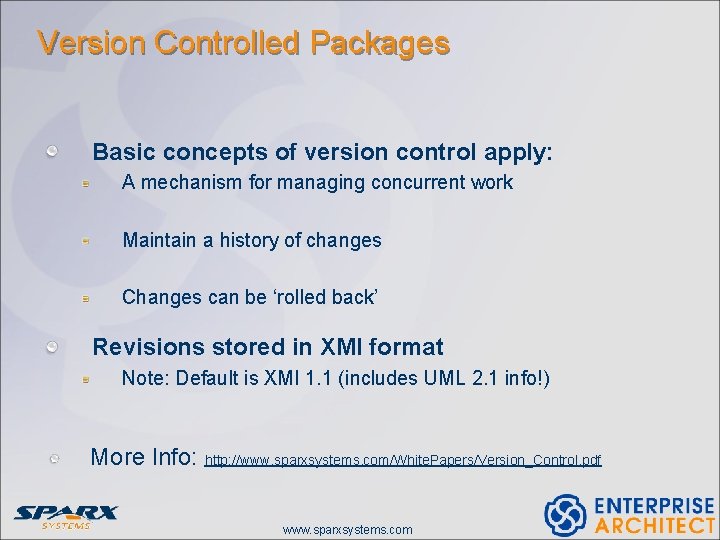 Version Controlled Packages Basic concepts of version control apply: A mechanism for managing concurrent