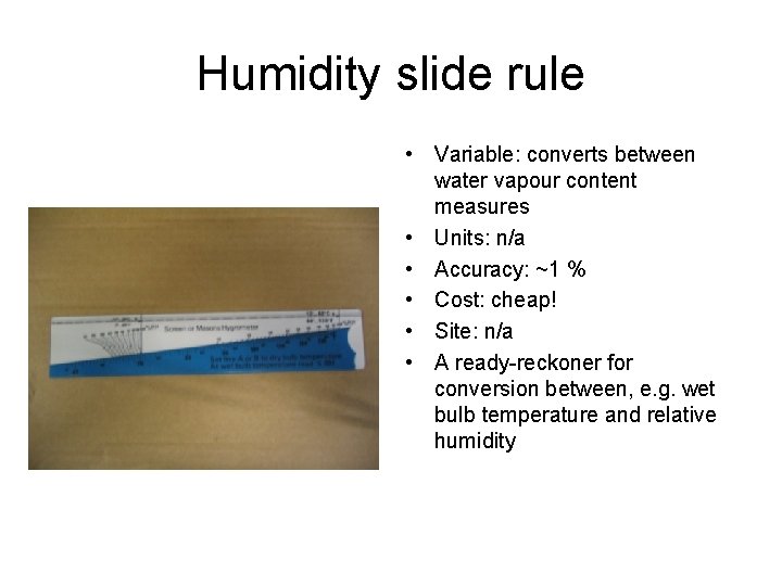 Humidity slide rule • Variable: converts between water vapour content measures • Units: n/a